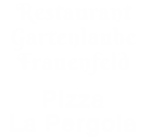 Pizzeria La Pergola, Restaurant Gartenlaube Frauenfeld